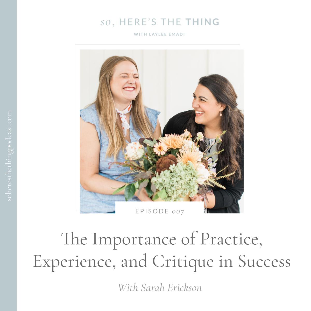 The Importance of Practice, Experience, and Critique in Success with Sarah Erickson