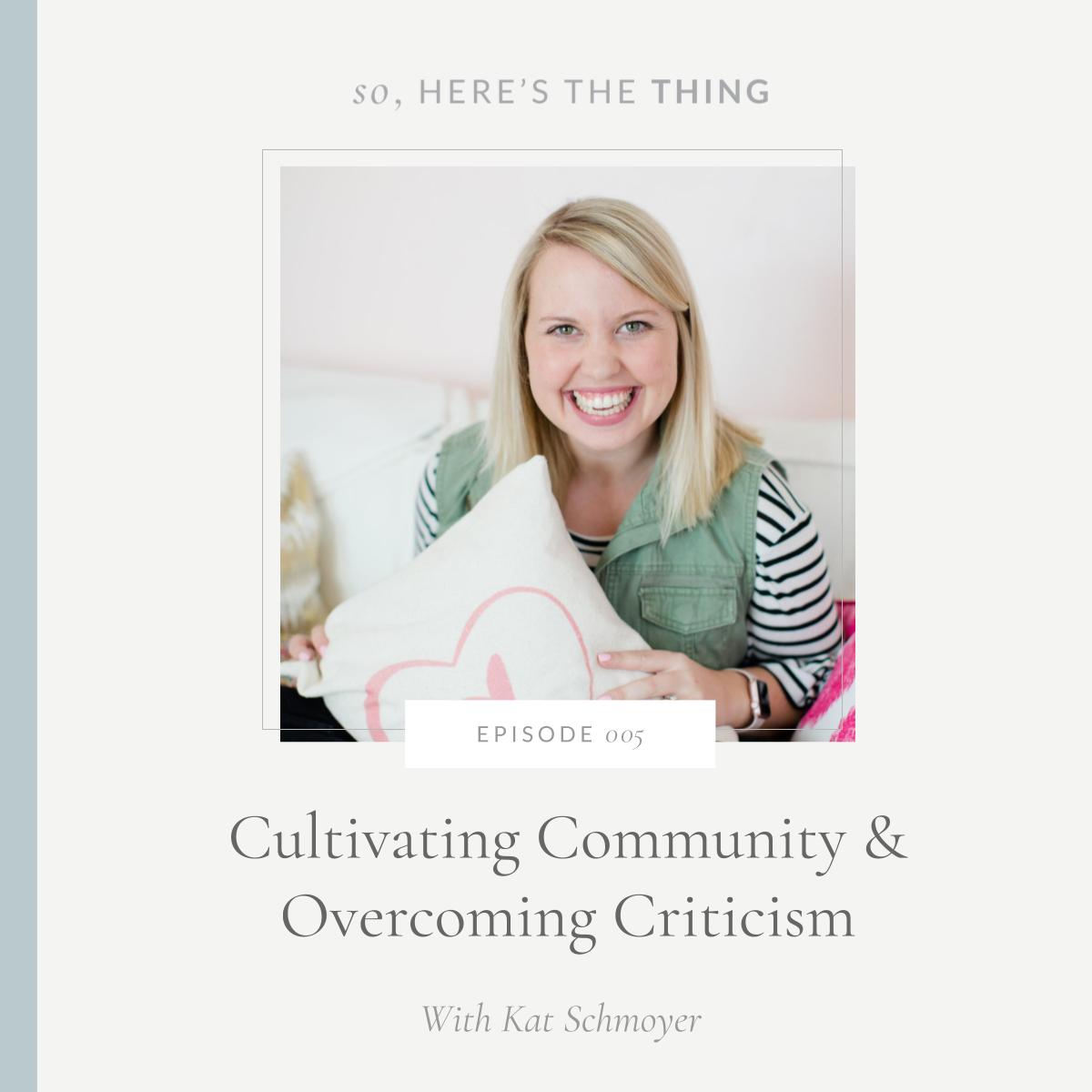 Cultivating Community & Overcoming Criticism with Kat Schmoyer