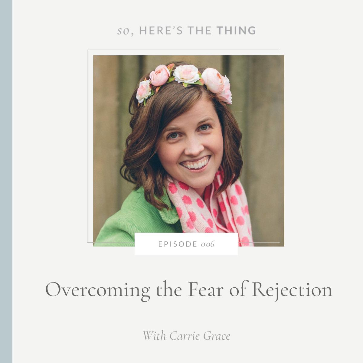 Overcoming the Fear of Rejection
