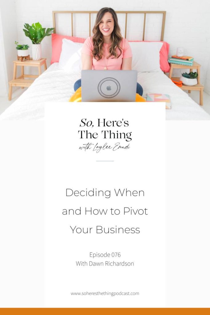 Episode 76: Deciding When and How to Pivot Your Business with Dawn ...